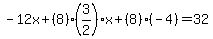 -12x+(8)(3/2)x+(8)(-4)=32