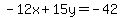 -12x%2B15y=-42