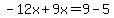 -12x%2B9x=9-5