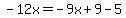 -12x=-9x%2B9-5