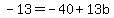 -13+=+-40+%2B+13b