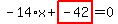 -14%2Ax%2Bhighlight_red%28+-42+%29=0