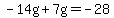 -14g%2B7g=-28