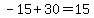 -15%2B30=15