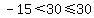 -15+%3C+30+%3C=+30