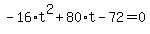 -16%2At%5E2%2B80%2At-72=0