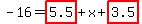 -16=highlight_red%28+5.5+%29%2Bx%2Bhighlight_red%28+3.5+%29