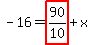 -16=highlight_red%28+90%2F10+%29%2Bx
