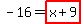 -16=highlight_red%28+x%2B9+%29