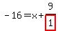 -16=x%2B9%2Fhighlight_red%28+1+%29