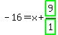 -16=x%2Bhighlight_green%28+9+%29%2Fhighlight_green%28+1+%29