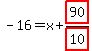 -16=x%2Bhighlight_red%28+90+%29%2Fhighlight_red%28+10+%29