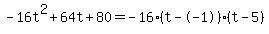 -16t%5E2%2B64t%2B80+=+-16%28t--1%29%2A%28t-5%29