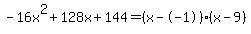 -16x%5E2%2B128x%2B144+=+%28x--1%29%2A%28x-9%29