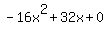 -16x%5E2%2B32x%2B0