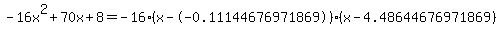 -16x%5E2%2B70x%2B8+=+-16%28x--0.11144676971869%29%2A%28x-4.48644676971869%29