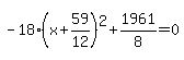-18%28x%2B59%2F12%29%5E2%2B1961%2F8=0