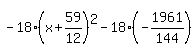 -18%28x%2B59%2F12%29%5E2-18%28-1961%2F144%29