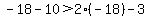 -18-10%3E2%2A%28-18%29-3