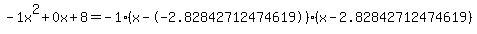 -1x%5E2%2B0x%2B8+=+-1%28x--2.82842712474619%29%2A%28x-2.82842712474619%29