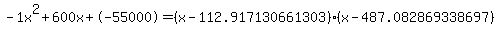 -1x%5E2%2B600x%2B-55000+=+%28x-112.917130661303%29%2A%28x-487.082869338697%29
