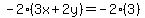 -2%283x%2B2y%29=-2%283%29