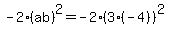 -2(ab)^2 = -2(3(-4))^2