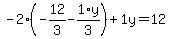 -2%2A%28-12%2F3-1%2Ay%2F3%29%2B1y=12