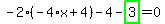 -2%2A%28-4%2Ax%2B4%29-4-highlight_green%28+3+%29=0