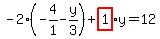 -2%2A%28-4%2F1-y%2F3%29%2Bhighlight_red%28+1+%29%2Ay=12