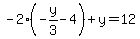 -2%2A%28-y%2F3-4%29%2By=12