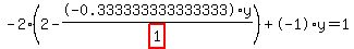 -2%2A%282--0.333333333333333%2Ay%2Fhighlight_red%28+1+%29%29%2B-1%2Ay=1