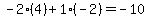 -2%2A%284%29%2B1%2A%28-2%29=-10