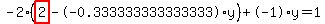 -2%2A%28highlight_red%28+2+%29--0.333333333333333%2Ay%29%2B-1%2Ay=1