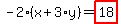 -2%2A%28x%2B3%2Ay%29=highlight_red%28+18+%29