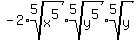 -2%2Aroot%285%2Cx%5E5%29%2Aroot%285%2Cy%5E5%29%2Aroot%285%2Cy%29