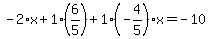 -2%2Ax%2B1%2A%286%2F5%29%2B1%28-4%2F5%29x=-10