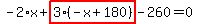 -2%2Ax%2Bhighlight_red%28+3%2A%28-x%2B180%29+%29-260=0