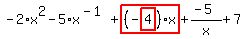 -2%2Ax%5E2-5%2Ax%5E%28-1%29%2Bhighlight_red%28+%28-highlight_red%28+4+%29%29%2Ax+%29%2B%28-5%29%2Fx%2B7