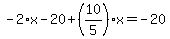 -2%2Ax-20%2B%2810%2F5%29%2Ax=-20