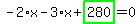 -2%2Ax-3%2Ax%2Bhighlight_green%28+280+%29=0