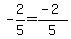 -2%2F5=%28-2%29%2F5