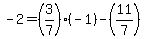 -2+=+%283%2F7%29%2A%28-1%29+-+%2811%2F7%29