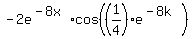 -2+e%5E%28-8x%29%2Acos%28%281%2F4%29e%5E%28-8k%29%29
