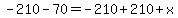 -210-70=-210%2B210%2Bx