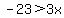 -23+%3E+3x