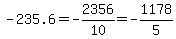 -235.6 = -2356/10 = -1178/5