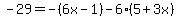 -29+=+-%286x+-+1%29+-+6%285+%2B+3x%29