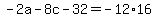 -2a+-+8c+-32+=+-12%2A16