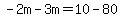 -2m-3m=10-80